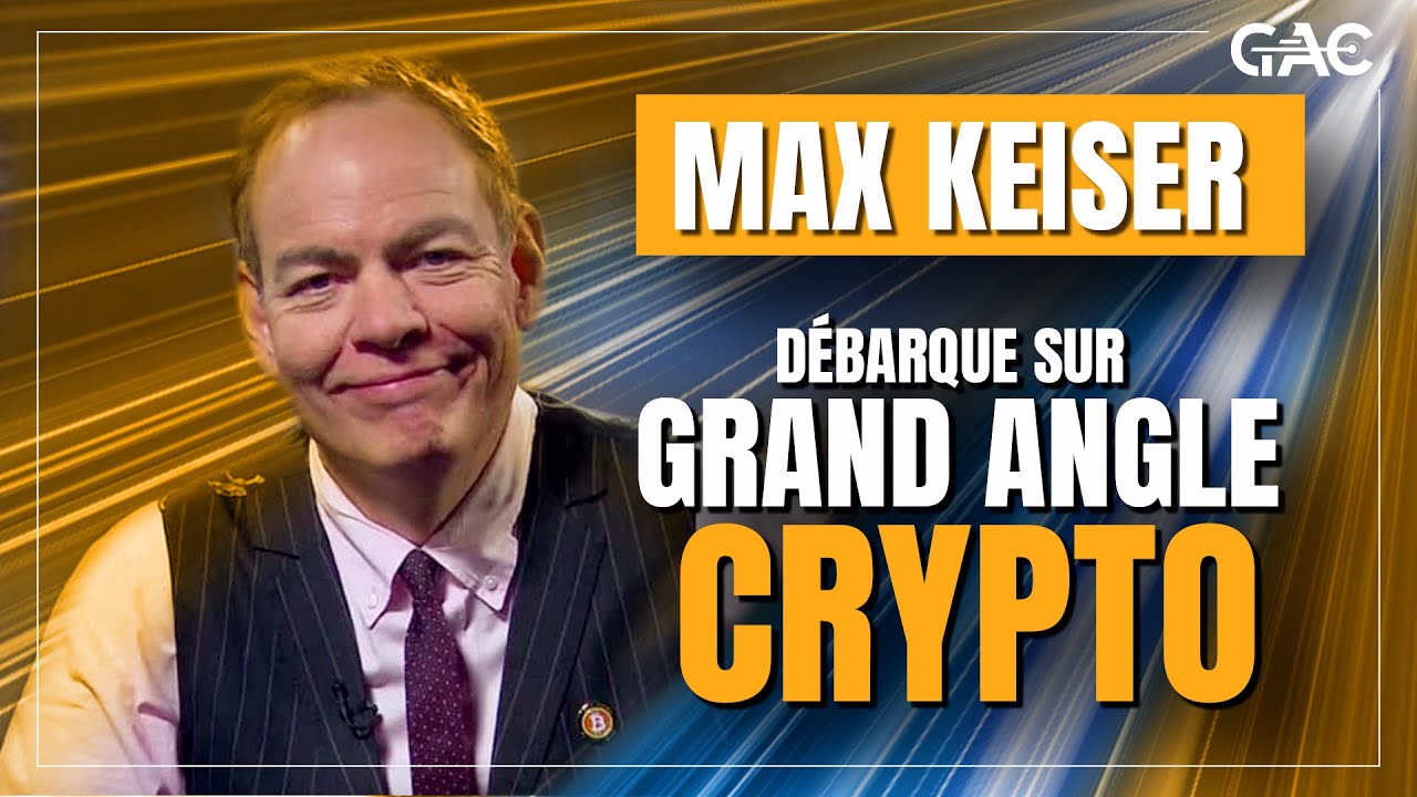 Max Keiser débarque sur Grand Angle Crypto !