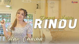 Intan Chacha - Disaat Hatiku Rindu (Official Music Video)