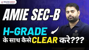 Must Watch! Clear your AMIE Sec-B with H-Grade | AMIE Sec-A | #modulationinsitute #amie