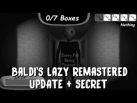 Baldi's Lazy Remastered Update + Secret - Baldi's Basics Mod