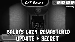Baldi's Lazy Remastered Update   Secret - Baldi's Basics Mod