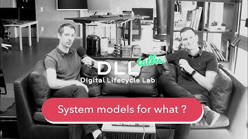 DLL Talks Episode 3: How are System Models used / unscripted / one-shot