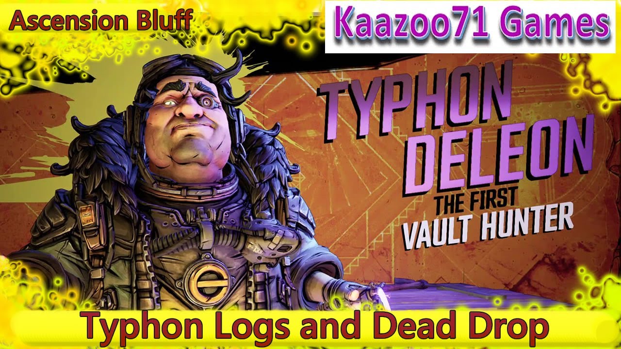BORDERLANDS 3 TYPHON LOGS LOCATIONS AND DEAD DROP LOCATION Ascension Bluff
