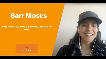 Barr Moses: Data Reliability, Data Downtime, MonteCarlo Data