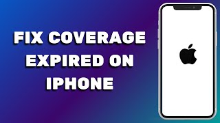 How To Fix Coverage Expired On Iphone (2025)