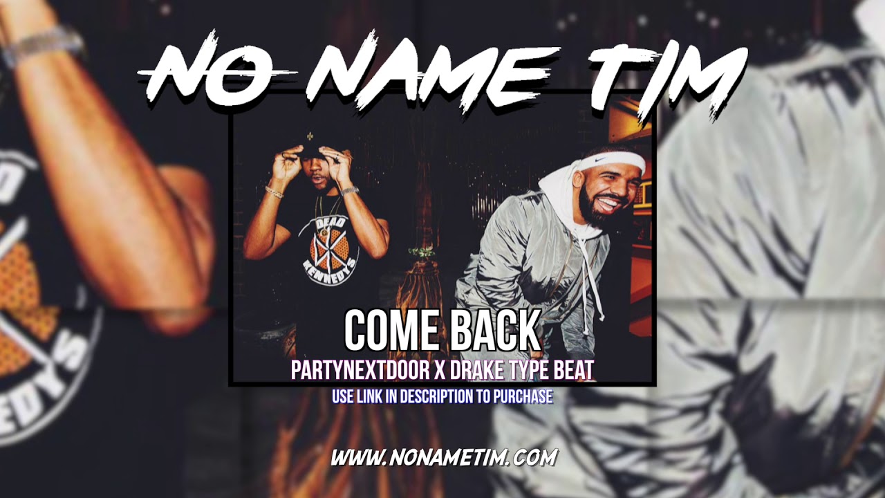 Come Back | PARTYNEXTDOOR x Drake Type Beat 2019 (Prod by No Name Tim)