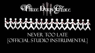 Three Days Grace - Never Too Late [Official Instrumental]