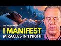 Dr. Joe Dispenza Sleep Meditation – I Manifest Miracles in 1 Night