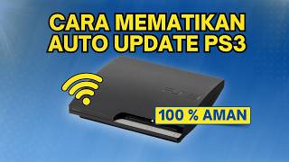 Cara Matikan Auto Update PS3 (Biar Tidak Update Otomatis)