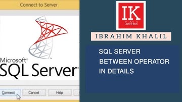 SQL SERVER BETWEEN OPERATOR IN DETAILS(IK SOFTBD)