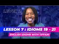 English Idioms Level 2 - Lesson 7 | Idioms 19 - 21