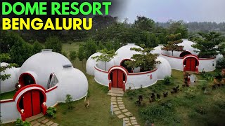 DOME RESORT BENGALURU  UNIQUE RESORT  LUXURY RESORT near BENGALURU  BEST RESORT in BENGALURU