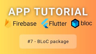 Flutter • Firebase • BLoC Tutorial #7 - BLoC package