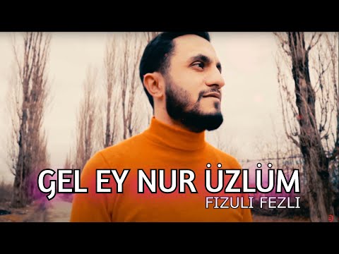Fizuli Fezli - Gel Ey Nur Üzlüm (Dido)