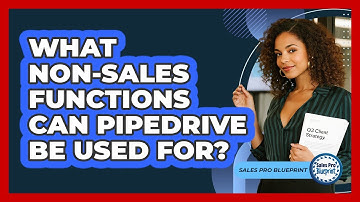 What Non-sales Functions Can Pipedrive Be Used For? - Sales Pro Blueprint
