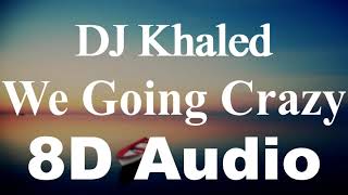 Dj Khaled  We Going Crazy 8d   Ft Her Migos  Khaled Khaled Album 8d