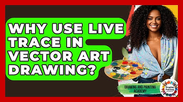 Why Use Live Trace In Vector Art Drawing? - Drawing and Painting Academy