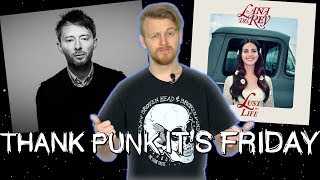 RADIOHEAD V LANA DEL REY | WILL COPYRIGHT CLAIMS SCREW PUNK? | Thank Punk It's Friday #88