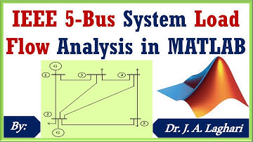 How To Solve Load Flow Analysis of IEEE 5-Bus System in MATLAB | Dr. J. A. Laghari