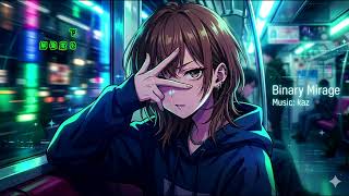 【オリジナル曲】Binary Mirage/kaz