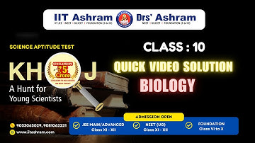 ✨ Class 10 – KHOJ 2025 Biology Video Solution Exam Date - 05.10.25 | IIT ASHRAM ✨