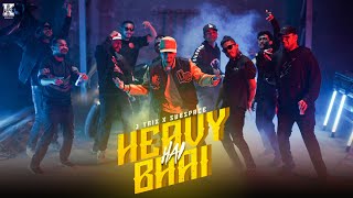 Heavy Hai Bhai - J Trix X SubSpace (Official Music Video)