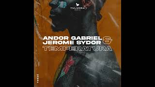 Andor Gabriel & Jerome Sydor   Temperatura Extended mix Resimi