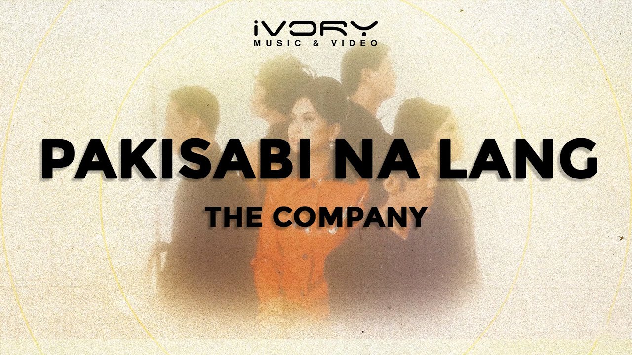 The Company   Pakisabi Na Lang Official Lyric Video