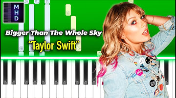 Taylor Swift - Bigger Than The Whole Sky - Piano Tutorial