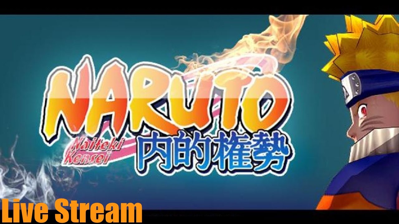 Naruto: Naiteki Kensei R1 - Live Stream - (PC Gameplay) - YouTube