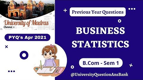 B Com 1st Year 2021 || Business Statistics || Question Paper || University of Madras || 2021 PYQ