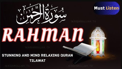 AR Rahman (سورة الرحمن) - Soothing, Relaxing Tilawat Complete | Rahman Surah Full HD | Waqarullah TV