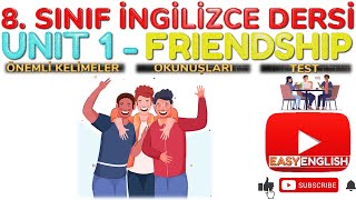 8. SINIF İNGİLİZCE DERSİ 1. ÜNİTE FRIENDSHIP [ÖNEMLİ KELİMELER & ANLAMLARI] [OKUNUŞLARI]  [TEST]