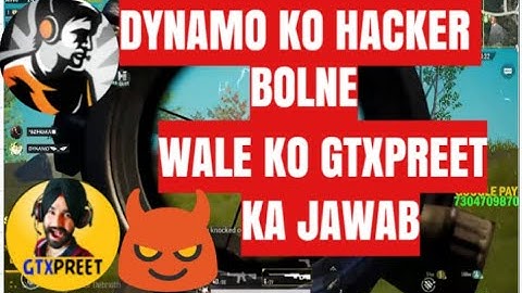 dynamo ko hacker bolne walo ko gtxpreet ka replay