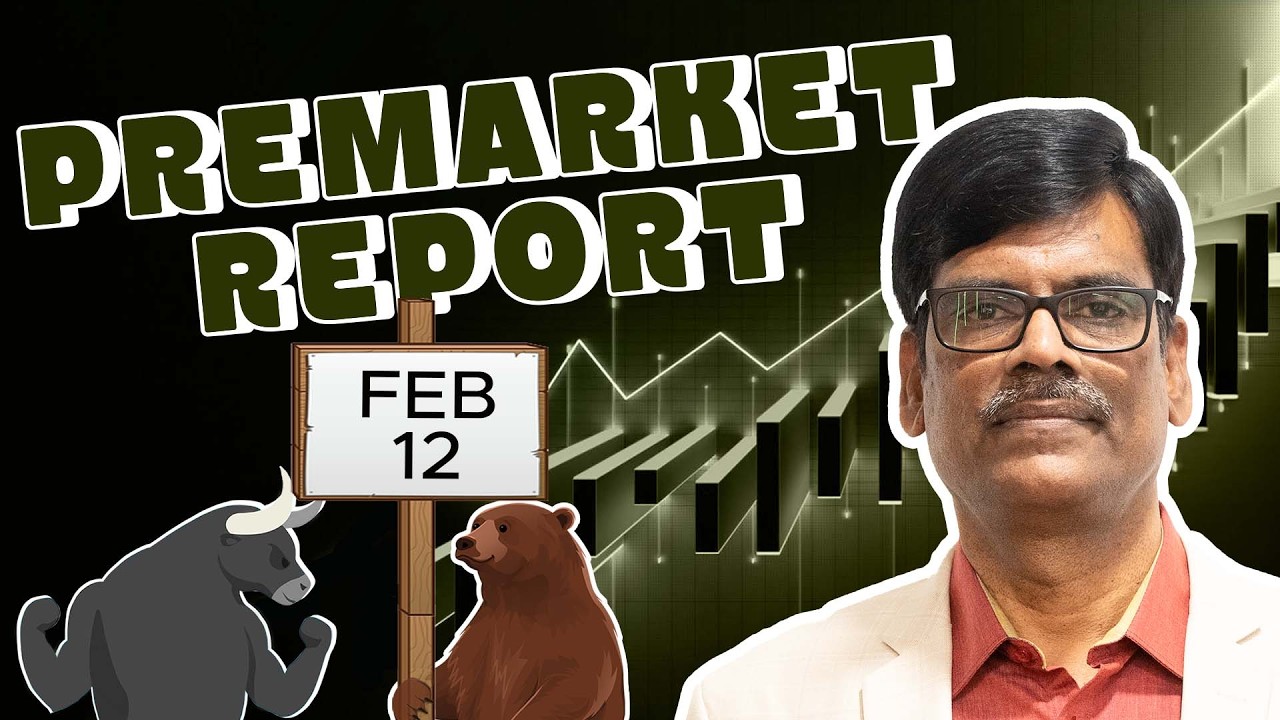 Pre Market Report 12-Feb-2026