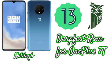 The Official Derpfest Rom Android 13 | Tango | for OnePlus 7T with 2023-02-23 Update🔥