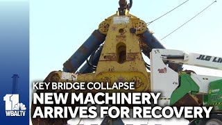 New machinery brought in to help efforts at Key Bridge collapse site