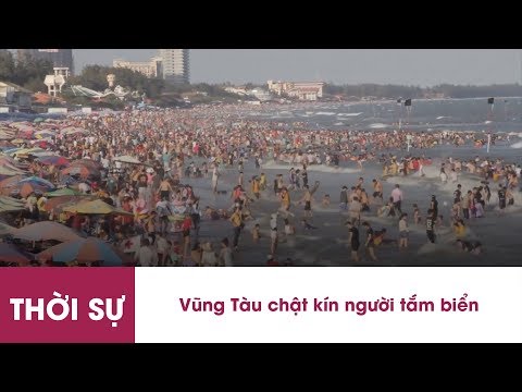 Video Thời sự | Vũng Tàu chật kín người tắm biển | VnExpress - youtube
