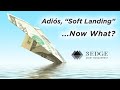Adios, "Soft Landing" ...Now What?