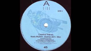 Creative Thieves - Nasty Rhythm (Sasha's M.F.I. Mix) (1991)