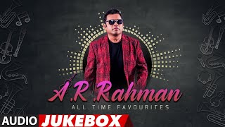 A.r. Rahman All Time Favourites (Audio) Jukebox | Rehna Tu, Kabhi Kabhi Aditi, Kaise Mujhe,Behene De