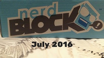 Nerd Block Unboxing July 2016