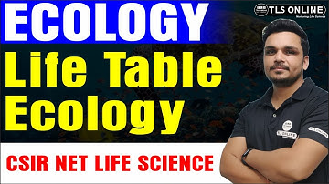 Life Table Ecology | CSIR NET Life Science | Ashutosh Tiwari |