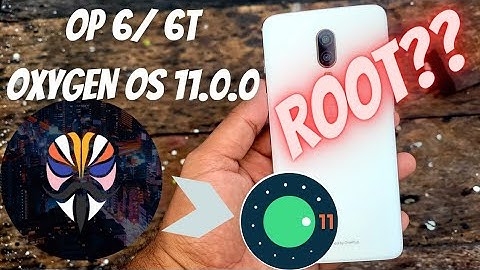 Root Oneplus 6 & 6T Android 11 stable build | Oxygen OS 11 | Magisk Manager
