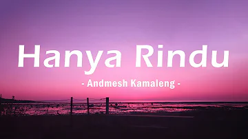 Andmesh - Hanya Rindu (Lirik)