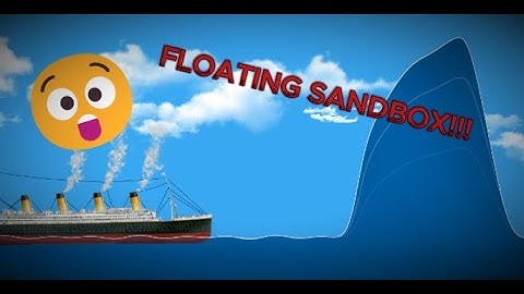 PLAYING FLOATING SANDBOX FOR THE FIRST TIME!!!!!!