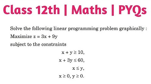 Solve the following linear programming problem graphically: Maximize z=3x+9y subject to constraints