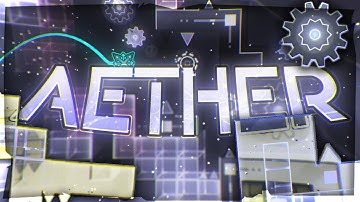 AETHER (2.2 Extreme Demon Verified) by ZeroSR & Arclia | Geometry Dash