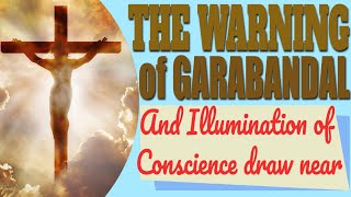 The Garabandal Warning and Illumination of Conscience Draws Near