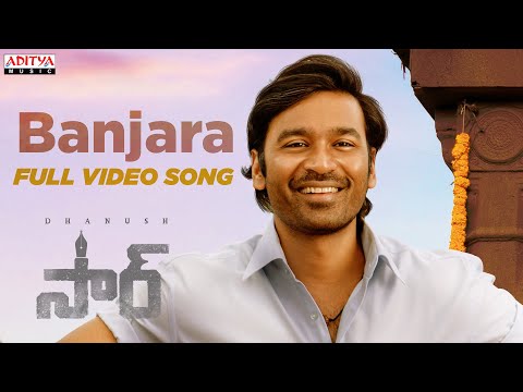 Banjara Full Video Song | SIR | Dhanush, Samyuktha | Anurag Kulkarni | GV Prakash Kumar|Venky Atluri - ADITYAMUSIC